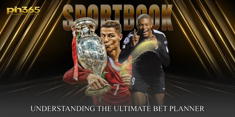 Understanding the Ultimate Bet Planner