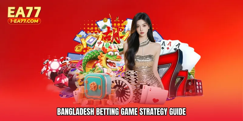 Bangladesh betting game strategy guide