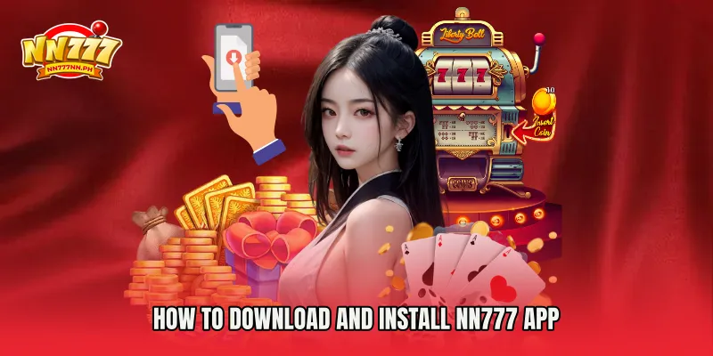How to Download and Install NN777 App
