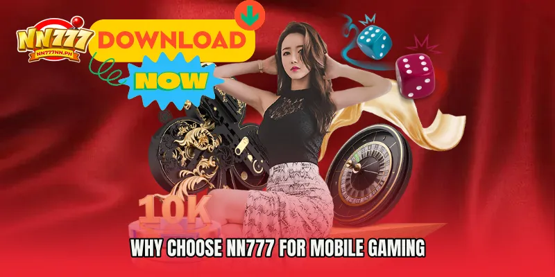 Why Choose NN777 for Mobile Gaming